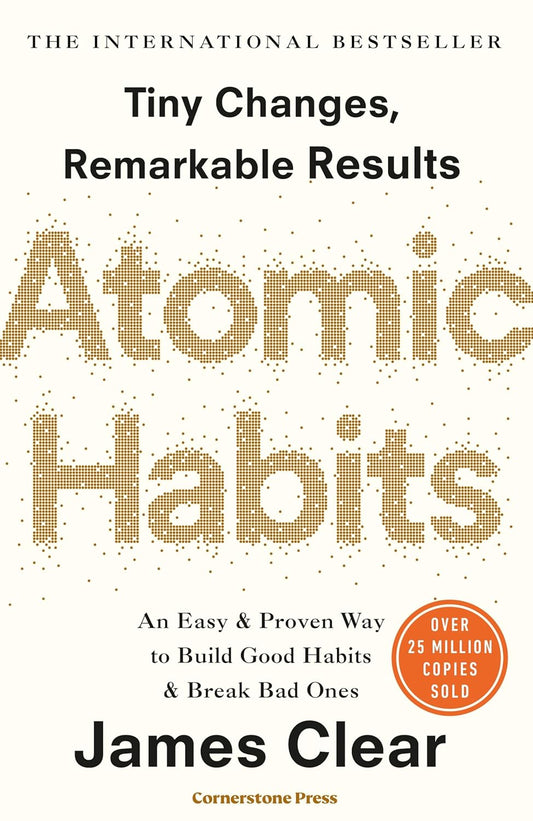 Atomic Habits: The life-changing million copy bestseller