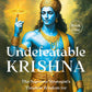 Icons of the Mahabharata – Book 1: Undefeatable Krishna: The Supreme Strategist’s Timeless Wisdom for Navigating Modern Life