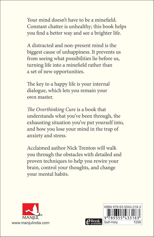 The Overthinking Cure: How To Stay In The Present, Shake Negativity, And Stop Your Stress And Anxiety (English)